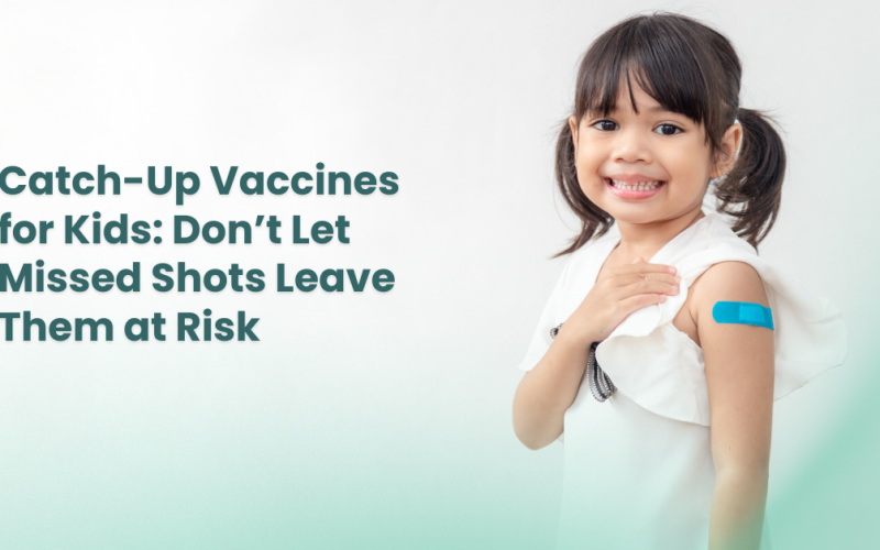 Catch Up Vaccines for Kids: Don’t Let Missed Shots Leave Them at Risk