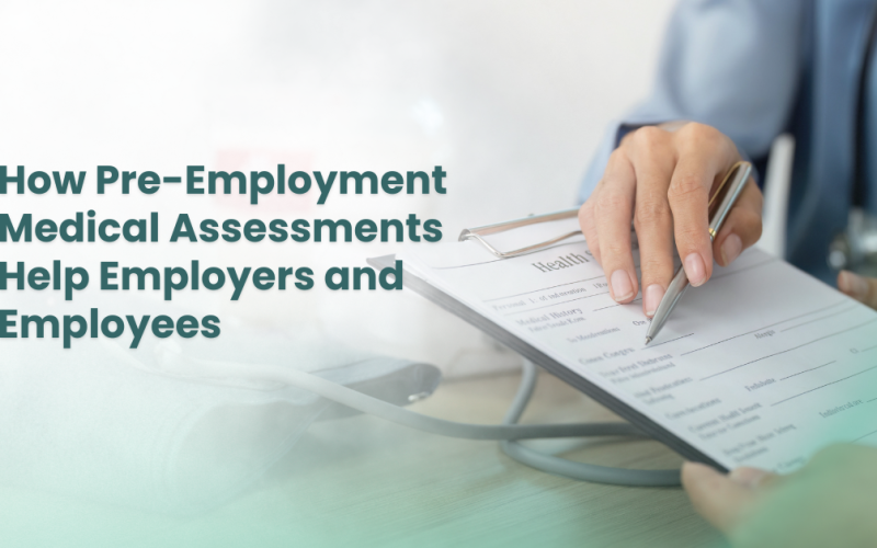 How Pre Employment Medical Assessments Help Employers and Employees
