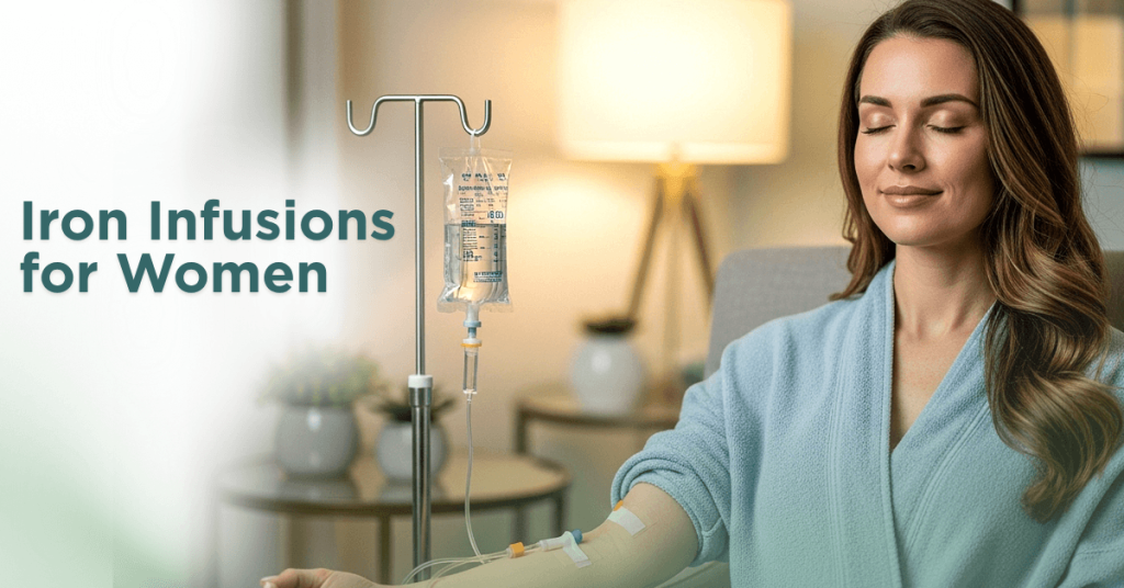 Iron Infusions for Women: Managing Fatigue and Anaemia 