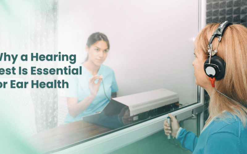 Why a Hearing Test Is Essential for Ear Health 