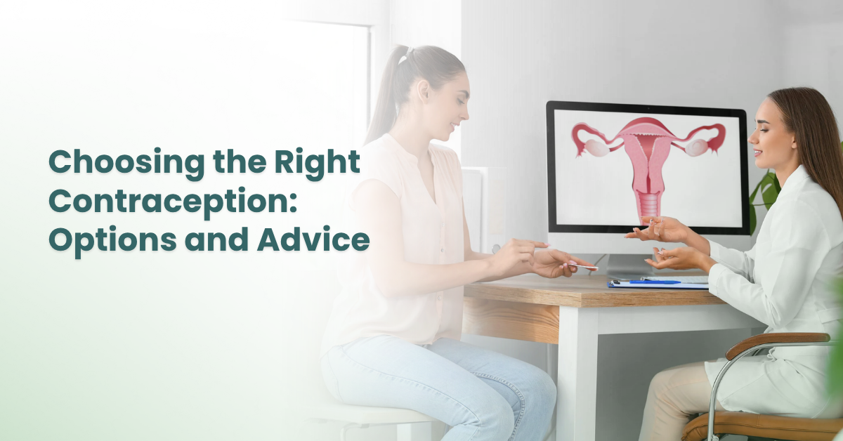 Choosing the Right Contraception: Options and Advice 